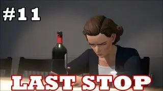 Last Stop - Playthrough - Chapter 4 - Domestic Affairs - 