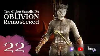 TES IV: Oblivion Remastered • Прохождение воришкой каджиткой - Часть 22