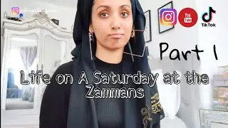 Life on a Saturday at the Zammans Part 1 - Daily Vlog