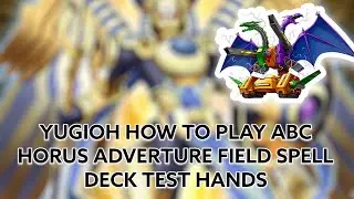 YUGIOH HOW TO PLAY ABC HORUS ADVERTURE FIELD SPELL DECK TEST HANDS#yugioh#yugiohcommunity#yugiohtcg