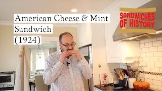 American Cheese and Mint Sandwich (1924) on Sandwiches of History