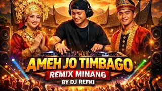 AMEH JO TIMBAGO 🔥 REMIX MINANG FULL BASS | DJ REFKI