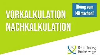 Vorkalkulation & Nachkalkulation am Beispiel einfach erklärt | Übung zum Mitmachen