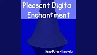 Pleasant Digital Enchantment, Pt. 5