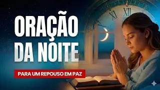 NÃO DURMA SEM ESTA PROTEÇÃO! ORAÇÃO DA NOITE DO SALMO 91