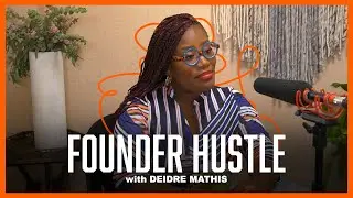Founder Hustle with Melissa Bradley: Revolutionizing Hospitality w/ Diedre Mathis, CEO of Wanderstay
