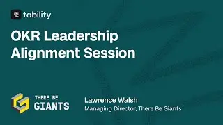 OKR Leadership Alignment Session with There Be Giants | Full Webinar