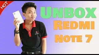 Đập hộp Xiaomi Redmi Note 7 tại Đức Huy Mobile