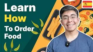 Learn How To Order Food In Spanish | Spanish Lessons