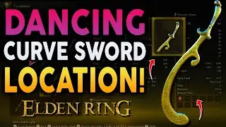 Elden Ring - THIS SWORD MAKES YOU DANCE?! Flowing Curved Sword Location Guide!