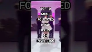 Top 10 most followed k-pop idols on instagram(no hate)#kpopidols#lisa#instagram#ytshorts