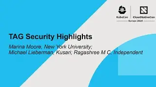 TAG Security Highlights - Marina Moore, New York University; Michael Lieberman