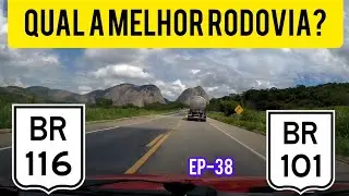 BR 101 OU 116?  QUAL A MELHOR RODOVIA DE VIAJAR PARA O NORDESTE, pros e contras.