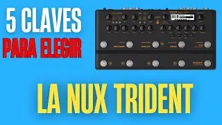 5 Razones por las que la NUX Trident es la Mejor Opci&oacute;n Multiefectos