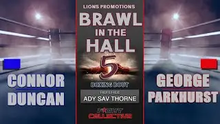 26 Connor Duncan vs George Parkhurst: BRAWL in the HALL 5