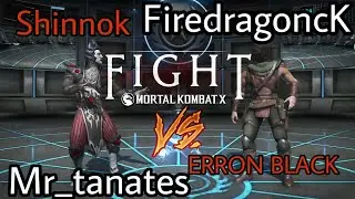 Mkx FiredragoncK ERRON BLACK vs Mr_tanates SHINNOK PLAYING AGAINST ONE OF THE BEST ERRON BLACK FT10
