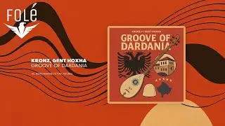 KRONZ ft. Gent Hoxha - Groove of Dardania