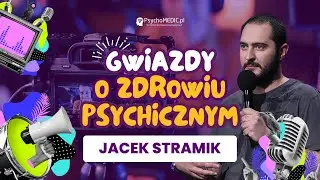 💜Gwiazdy o Zdrowiu Psychicznym: Jacek Stramik 