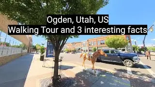 Ogden, Utah, USWalking Tour and 3 interesting facts