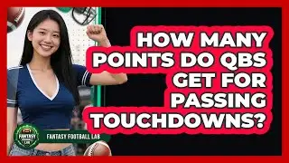 How Many Points Do QBs Get for Passing Touchdowns?