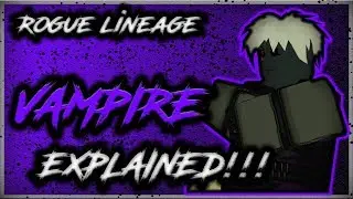 Rogue Lineage: VAMPIRE RACE EXPLAINED !!!!!!!!!