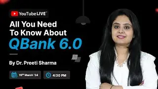 All you need to know about QBank 6.0 with Dr. Preeti Sharma