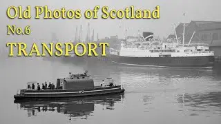 Old Photos of Scotland No 6 - TRANSPORT