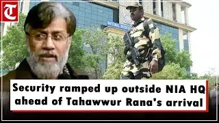26/11 accused Rana extradition: Security tightened outside NIA headquarters in Delhi