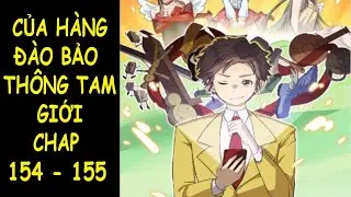 Cửa H&agrave;ng Đ&agrave;o Bảo Th&ocirc;ng Tam Giới Chap 154 + 155 | Week Truyện