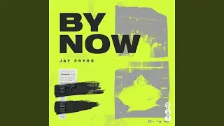 By Now