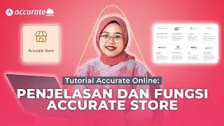 Tutorial Accurate Online: Penjelasan dan Fungsi Accurate Store
