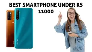 Best Phones under Rs 11000 | Top 5 Smartphone under 11000