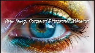 Drew Youngs Composes and Performes
