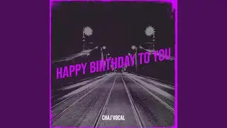 Happy Birthday to You