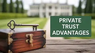 WHY YOU NEED A PRIVATE TRUST