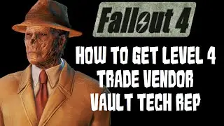 Fallout 4 Get Vault Tech Rep as Level 4 Trade Vendor In Your Settlement