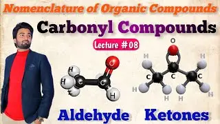 Nomenclature of aldehydes and ketones Lec#8 by Muhammad Waqas