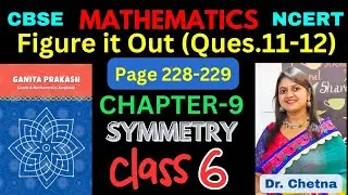 Class-6 Maths Chapter-9 Symmetry 9.1 (Page 228-229) हिन्दी Explanation | Ganita Prakash - NCERT