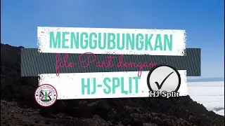 Menggabungkan File Part Dengan Hj Split
