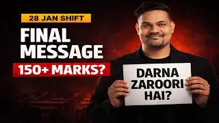 JEE Main 2026 Final Message | 28 Jan Shift Strategy | 150+ Marks Possible If You Do This