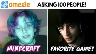 Asking 100 STRANGERS on OMEGLE About Their FAVORITE GAME OF ALL TIME!