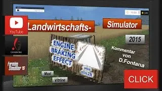 LS15 Mod Vitrine - Engine Braking Effect [de]