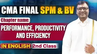 CMA Final SPMBV 2nd Class | Performance, Productivity and Efficiency | in English for South Students