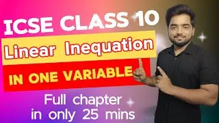 Linear Inequation in one variable class 10th icse|| Icse maths Linear Inequation in one variable