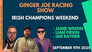 Irish Champions Weekend Full Racing Preview + Expert Tips | Ginger Joe Sports