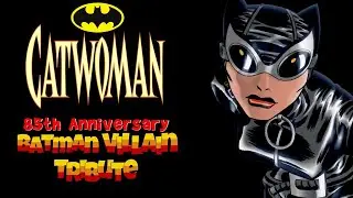 Catwoman(85th Anniversary)Batman Villain Tribute