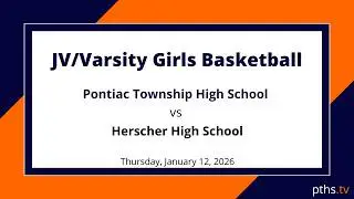 JV/V Girls Basketball - Pontiac Township High School v Herscher - 2.12.2026