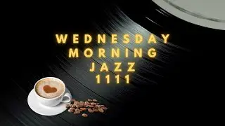Happy Wednesday Jazz ☕Feeling Relaxing Coffee Jazz Music Positive Bossa Nova Piano for Great moods