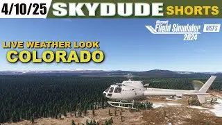 4/11/25 [ Microsoft Live Weather ] Flight Simulator 2024 - COLORADO VIEWS 4-5 PM - TGIF!