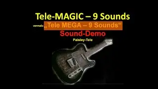 Telecaster - Tele-MAGIC - 9 Sounds - Sound Demo - Paisley-Telecaster (vormals Tele-MEGA)